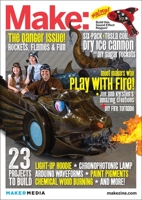 Make: Technology on Your Time Volume 35: Playing with Fire: The Danger Issue 1449326064 Book Cover