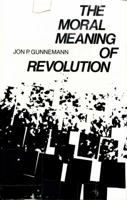 Moral Meaning of Revolution 0300019971 Book Cover