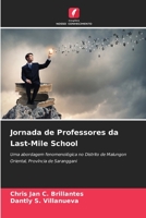 Jornada de Professores da Last-Mile School: Uma abordagem fenomenológica no Distrito de Malungon Oriental, Província de Saranggani 6205906023 Book Cover