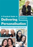 A Practical Guide to Delivering Personalisation: Person-Centred Practice in Health and Social Care 1849051941 Book Cover