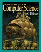 Foundations of Computer Science: C Edition (Principles of Computer Science Series) 0716782847 Book Cover