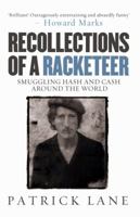 Recollections of a Racketeer: Smuggling Hash and Cash Around the World 1845964330 Book Cover