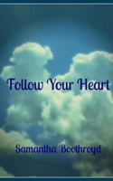 Follow Your Heart 1975945689 Book Cover