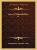Amnon Tragoedia Sacra (1617) 1162072032 Book Cover