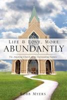 Life and Love, More Abundantly 1619042444 Book Cover