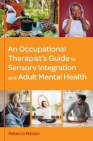 An Occupational Therapist's Guide to Sensory Integration and Adult Mental Health 1839979143 Book Cover