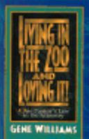Living In The Zoo And Loving It!: One Pastor's Life in the Ministry 0834116014 Book Cover