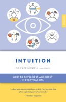 Intuition: How to Develop it and Use it in Everyday Life 1925820319 Book Cover