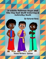 The Three Hebrew Boys and the Big Bad Wolf Coloring and Activity Book : Young Writers' Edition 1951667077 Book Cover