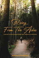 Rising from ashes A journey of overcoming through faith, resilience, and endurance B0F8N724RQ Book Cover