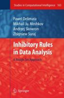 Inhibitory Rules in Data Analysis: A Rough Set Approach 3642099270 Book Cover