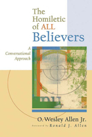 The Homiletic Of All Believers: A Conversational Approach To Proclamation And Preaching 0664228607 Book Cover