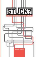 Stuck?: Dealing with Organizational Trauma 9492331535 Book Cover