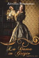 La dama in grigio 151974658X Book Cover