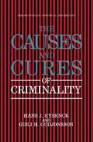 The Causes and Cures of Criminality (Perspectives on Individual Differences) 0306429683 Book Cover