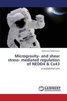Microgravity- And Shear Stress- Mediated Regulation of Nedd4 & Cx43 3659413720 Book Cover