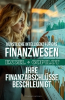 Copilot 365 Finance: Beschleunigte Finanzmodellierung in Excel (German Edition) B0F5QS5BV2 Book Cover