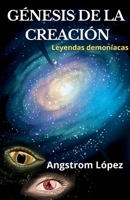 Génesis de la Creación: Leyendas Demoníacas B0CQ6Y64YJ Book Cover