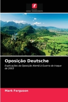 Oposição Deutsche: Explicações da Oposição Alemã à Guerra do Iraque de 2003 620328968X Book Cover