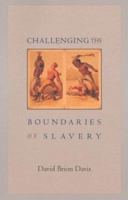 Challenging the Boundaries of Slavery (The Nathan I. Huggins Lectures) 0674011821 Book Cover