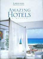 Lifestyles, Nature & Architecture: Amazing Hotels 9685336334 Book Cover