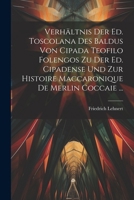 Verhältnis Der Ed. Toscolana Des Baldus Von Cipada Teofilo Folengos Zu Der Ed. Cipadense Und Zur Histoire Maccaronique De Merlin Coccaie ... (German Edition) 1022801619 Book Cover