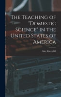 The Teaching of domestic Science in the United States of America 1015378641 Book Cover