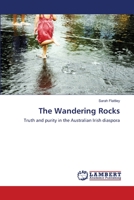 The Wandering Rocks: Truth and purity in the Australian Irish diaspora 365946824X Book Cover