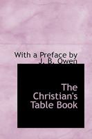 The Christian's Table Book 0469722959 Book Cover