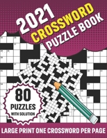 2021 Crossword Puzzle Book: Adults 2021 Crossword Brain Game Book With Challenging Search and Find Word Puzzle Games For Brainstorming And Enterta B08SB9M59K Book Cover