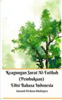 Keagungan Surat Al-Fatihah (Pembukaan) Edisi Bahasa Indonesia 0368724484 Book Cover
