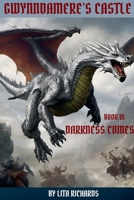 Darkness Comes (Gwynndamere's Castle) B0FZ6B8B9C Book Cover