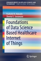 Foundations of Data Science Based Healthcare Internet of Things 9813364599 Book Cover