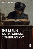 The Berlin Antisemitism Controversy 1032676442 Book Cover