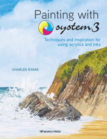Painting with System3: Techniques and inspiration for using acrylics and inks 1782218785 Book Cover