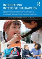 Integrating Intensive Interaction: Developing Communication Practice in Services for Children and Adults with Severe Learning Difficulties, Profound and Multiple Learning Difficulties and Autism 1138106577 Book Cover
