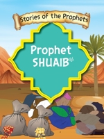 Stories Of The Prophet - Prophet Shuaib عَلَیهِ]السَّلام 9690027484 Book Cover