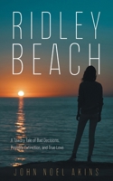Ridley Beach: A Tawdry Tale of Bad Decisions, Possible Extinction, and True Love 1038331927 Book Cover