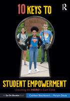 10 Keys to Student Empowerment: Unlocking the Hero in Each Child 0367189224 Book Cover