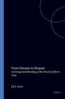 From Dreams To Despair.An Integrated Reading of The Novels of Boris Vian. (Faux Titre 146) 9042003103 Book Cover
