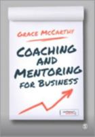 Coaching and Mentoring for Business 0857023357 Book Cover