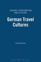 German Travel Cultures (Leisure, Consumption and Culture) 1859734510 Book Cover
