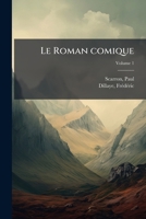 Le Roman Comique, Volume 1... 1147529078 Book Cover