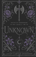 Unknown: A Paranormal Reverse Harem (House of Berserkers) B08SZ1FVJF Book Cover