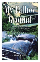 My Fallow Ground: How "Brokenness" Can Be Your Best Friend B0DYBF4471 Book Cover