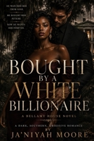 Bought by the White Billionaire: A Southern Gothic BWWM Romance B0HBN8LN9B Book Cover