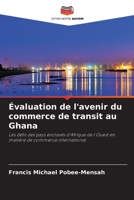 Évaluation de l'avenir du commerce de transit au Ghana (French Edition) 6208535190 Book Cover