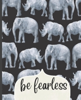 Be Fearless: Dot Grid Journal, Dot Grid Notebook, Notebook for Journaling, School, and Work, Notebook for Teens, Rhino in Black Background Cover,100 Pages, 7.5 x 9.25 1705904823 Book Cover