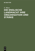 Die Englische Landmacht Ihre Organisation Und Stärke 3112408934 Book Cover