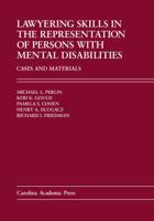 Lawyering Skills in the Represenation of Persons With Mental Disabilities: Cases And Materials (Carolina Academic Press Law Casebook) 1594602417 Book Cover